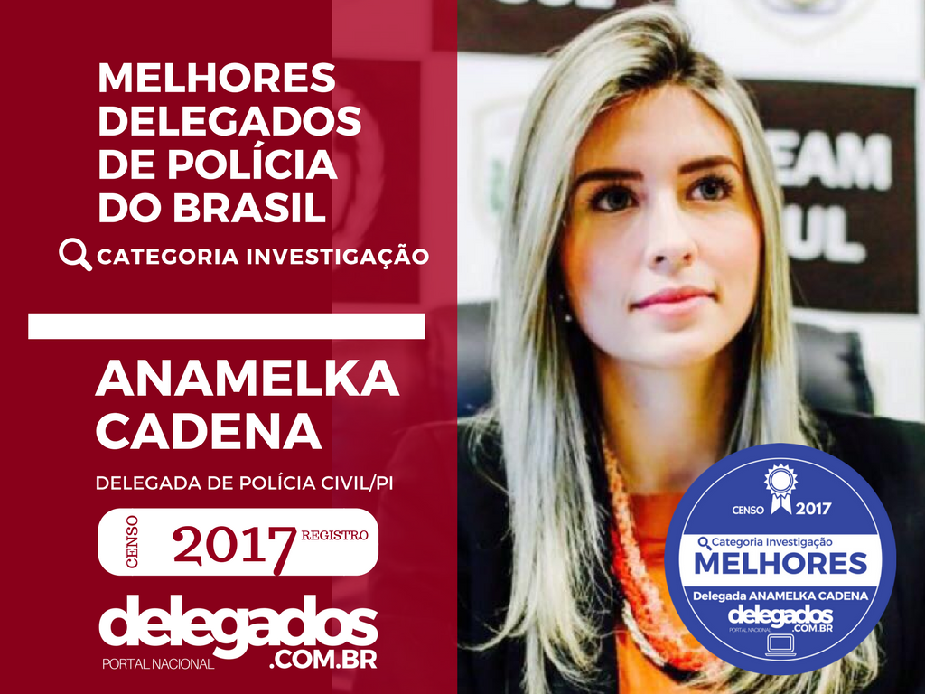 Anamelka Cadena entra para a lista de melhores delegados de 2017.