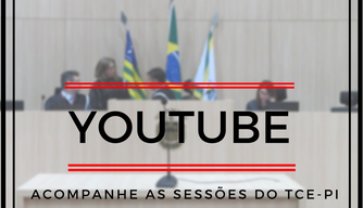 Tribunal de Contas do Piauí disponibiliza sessões no YouTube.