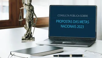 Consulta pública sobre Metas Nacionais do Judiciário para 2023 termina dia 23