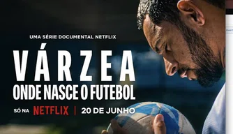 Documentário “Várzea: Onde Nasce o Futebol”